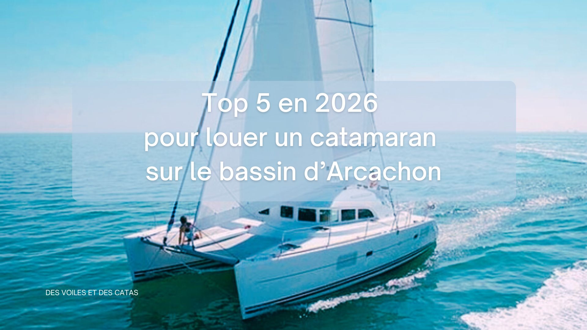 Location de catamaran à Arcachon en 2026